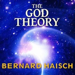 The God Theory Lib/E: Universes, Zero-Point Fields and What's Behind It All - Haisch, Bernard