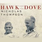 The Hawk and the Dove Lib/E: Paul Nitze, George Kennan, and the History of the Cold War