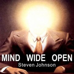 Mind Wide Open Lib/E: Your Brain and the Neuroscience of Everyday Life - Johnson, Steven