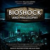 Bioshock and Philosophy Lib/E: Irrational Game, Rational Book