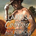Clarissa and the Cowboy Lib/E: An Opposites-Attract Romance