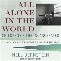 All Alone in the World: Children of the Incarcerated - Bernstein, Nell