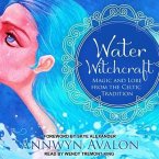 Water Witchcraft Lib/E: Magic and Lore from the Celtic Tradition
