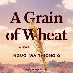 A Grain of Wheat Lib/E - Thiong'O, Ngugi Wa