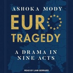 Eurotragedy Lib/E: A Drama in Nine Acts - Mody, Ashoka