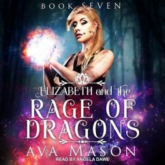 Elizabeth and the Rage of Dragons Lib/E: A Reverse Harem Paranormal Romance - Mason, Ava