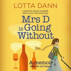 Mrs D Is Going Without Lib/E: A Memoir - Dann, Lotta
