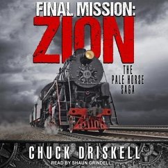 Final Mission Lib/E: Zion: The Pale Horse Saga - Driskell, Chuck