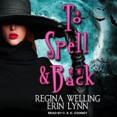 To Spell & Back Lib/E: A Lexi Balefire Matchmaking Witch Mystery