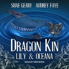 Dragon Kin Lib/E: Lily & Oceana - Faye, Audrey; Geary, Shae