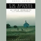 E.M. Bounds: Man of Prayer Lib/E: Man of Prayer