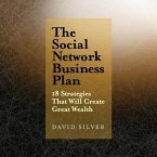 The Social Network Business Plan Lib/E: 18 Strategies That Will Create Great Wealth