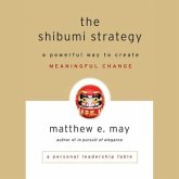 The Shibumi Strategy Lib/E: A Powerful Way to Create Meaningful Change
