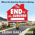 The End the Suburbs Lib/E: Where the American Dream Is Moving