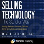 Selling Technology the Sandler Way Lib/E: Finding Technical Solutions That Win Long-Term Business Relationships