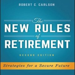 The New Rules of Retirement: Strategies for a Secure Future, 2nd Edition - Carlson, Robert C.