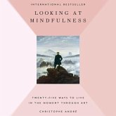 Looking at Mindfulness Lib/E: 25 Ways to Live in the Moment Through Art