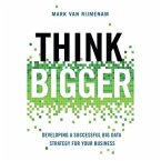 Think Bigger Lib/E: Developing a Successful Big Data Strategy for Your Business