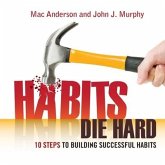 Habits Die Hard Lib/E: 10 Steps to Building Successful Habits