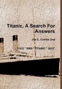 Titanic, A Search For Answers - Combs 2nd, Joe C.