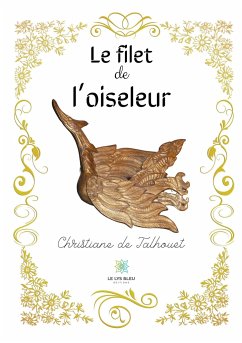 Le filet de l'oiseleur - de Talhouët, Christiane