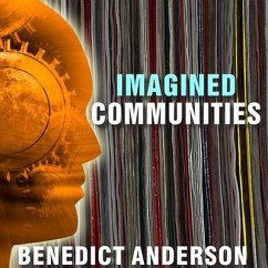 Imagined Communities: Reflections on the Origin and Spread of Nationalism - Anderson, Benedict