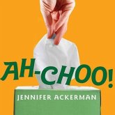 Ah-Choo!: The Uncommon Life of Your Common Cold