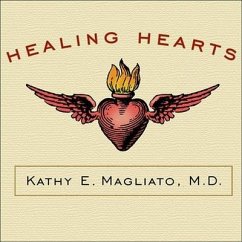 Healing Hearts Lib/E: A Memoir of a Female Heart Surgeon - Magliato, Kathy E.