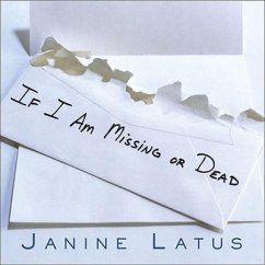 If I Am Missing or Dead: A Sister's Story of Love, Murder, and Liberation - Latus, Janine