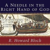 A Needle in the Right Hand of God Lib/E: The Norman Conquest of 1066 and the Making and Meaning of the Bayeux Tapestry