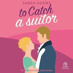 To Catch a Suitor: A Regency Romance - Adams, Sarah