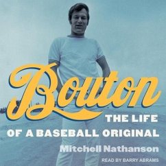 Bouton Lib/E: The Life of a Baseball Original - Nathanson, Mitchell