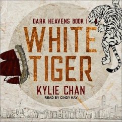 White Tiger Lib/E: Dark Heavens Book One - Chan, Kylie