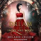 A Dream of Ebony and White Lib/E: A Retelling of Snow White