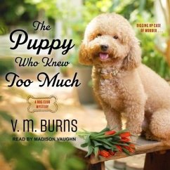 The Puppy Who Knew Too Much - Burns, V. M.