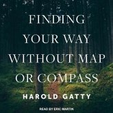 Finding Your Way Without Map or Compass Lib/E