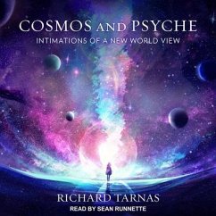 Cosmos and Psyche: Intimations of a New World View - Tarnas, Richard