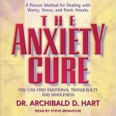 The Anxiety Cure Lib/E: You Can Find Emotional Tranquility and Wholeness