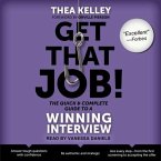 Get That Job! the Quick and Complete Guide to a Winning Interview Lib/E