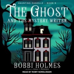 The Ghost and the Mystery Writer - Holmes, Bobbi; McIntyre, Anna J.