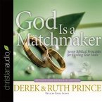 God Is a Matchmaker Lib/E: Seven Biblical Principles for Finding Your Mate