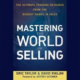 Mastering the World of Selling Lib/E: The Ultimate Training Resource from the Biggest Names in Sales