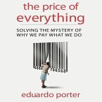 The Price Everything Lib/E: Solving the Mystery of Why We Pay What We Do