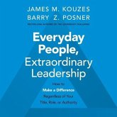 Everyday People, Extraordinary Leadership: How to Make a Difference Regardless of Your Title, Role, or Authority