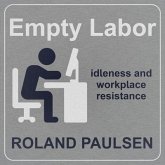 Empty Labor Lib/E: Idleness and Workplace Resistance