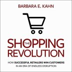 The Shopping Revolution: How Successful Retailers Win Customers in an Era of Endless Disruption