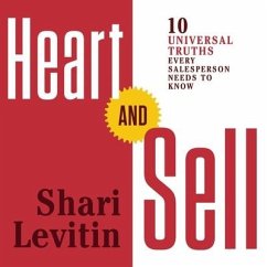 Heart and Sell Lib/E: 10 Universal Truths Every Salesperson Needs to Know - Levitin, Shari