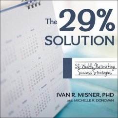 The 29% Solution Lib/E: 52 Weekly Networking Success Strategies - Donovan, Michelle R.; Misner, Ivan R.