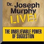 The Unbelievable Power Suggestion: Dr. Joseph Murphy Live!