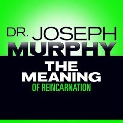 The Meaning Reincarnation - Murphy, Joseph